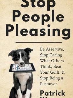 Patrick King: Stop People Pleasing [2019] paperback For Discount