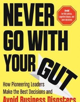 Gleb Tsipursky: Never Go with Your Gut [2019] paperback For Discount