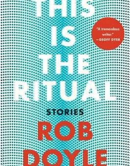 Rob Doyle: This Is the Ritual [2017] hardback Sale