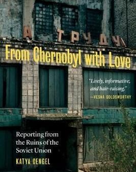 Katya Gengel: From Chernobyl with Love [2019] hardback Hot on Sale