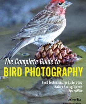 Jeffrey Rich: The Complete Guide To Bird Photography [2018] paperback Supply